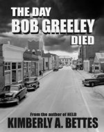 The Day Bob Greeley Died - Book Cover