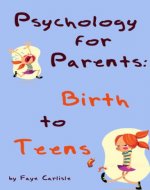 Psychology for parents: Birth to teens - Book Cover