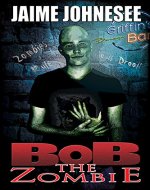Bob The Zombie - Book Cover