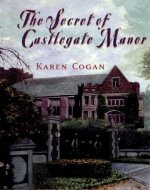 The Secret of Castlegate Manor - Book Cover