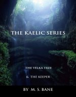 The Kaelic Series, Book III & IV: The Velka Tree & The Keeper - Book Cover
