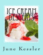 Ice Cream Desserts (Delicious Recipes Book 3) - Book Cover