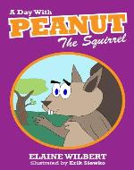 Peanut The Squirrel : Children’s Picture Books for Early Readers