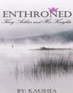 Enthroned: King Arthur and Her Knights - Book Cover