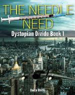 The Needle Need (Dystopian Divide Book 1)