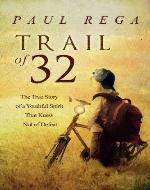 Trail of 32: The True Story of a Youthful Spirit That Knew Not of Defeat (Trail of 32 Series) - Book Cover