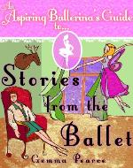 Stories From The Ballet (An Aspiring Ballerina's Guide To... Book 3) - Book Cover