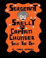 Sergeant Smelly & Captain Chunder Save The Day - Book Cover