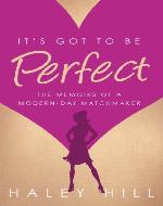 It's Got to Be Perfect: the memoirs of a modern-day matchmaker - Book Cover