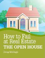 How to Fail at Real Estate: The Open House
