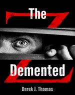The Demented (The Demented: Z Book 1) - Book Cover