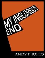 My Inglorious End - Book Cover