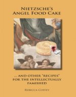 Nietzsche's Angel Food Cake: And Other 