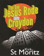 The Day Jesus Rode Into Croydon - Book Cover