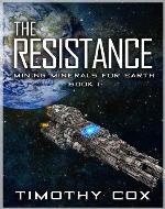 The Resistance (Mining Minerals for Earth, Book 1)
