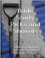 Bible Study Picks and Shovels