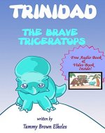 Children's Book: Trinidad, The Brave Triceratops: (value tales) (imagination) (Kid's short stories collection) (A bedtime story) - Book Cover