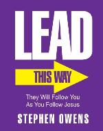 Lead! - They will follow you as you follow Jesus. - Book Cover