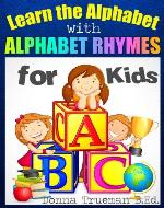 Learn the Alphabet - Teaching Activities to Learn Alphabet Letters & Sounds with ABC Pictures, Rhymes & More. A Learning ABC Book for Kids - Book Cover