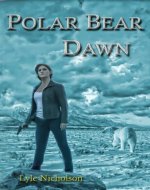 Polar Bear Dawn: A Detective Bernadette Callahan Mystery (Detective Bernadette Callahan of the Royal Canadian Mounted Police Book 1) - Book Cover