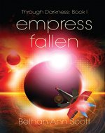 Empress Fallen: Through Darkness: 1 - Book Cover