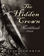 The Hidden Crown: Northland - 1166 - Book Cover