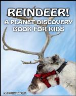 Reindeer! (Planet Discovery Books For Kids) - Book Cover