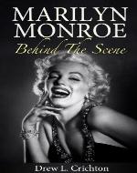 Marilyn Monroe - Behind The Scene (Famous Biography) - Book Cover