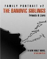 The Banovic Siblings : Friends & Liars (Family Portrait) - Book Cover