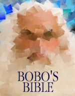 Bobo's Bible: A Dude Version Of The Holy Bible - Book Cover