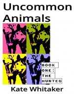 The Hunted (Uncommon Animals Book 1) - Book Cover