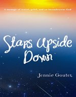 Stars Upside Down: a memoir of travel, grief, and an incandescent God - Book Cover