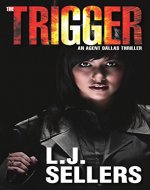 The Trigger: (An Agent Dallas Thriller) - Book Cover
