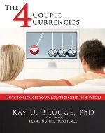 THE 4 COUPLE CURRENCIES: HOW TO ENRICH YOUR RELATIONSHIP IN 4 WEEKS - Book Cover