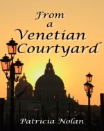 From a Venetian Courtyard *** TOP THREE BOOK *** - Book Cover