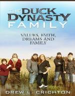 The Duck Dynasty Family - Values, Faith, Dreams And Family (Famous Biographies) - Book Cover