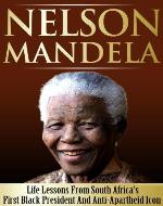 Nelson Mandela - Life Lessons From South Africa's First Black President And Anti-Apartheid Icon - Book Cover