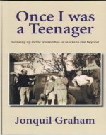 Once I was a Teenager: Growing up in the 50s and 60s in Australia and beyond - Book Cover