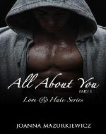 All about you, part 1 (Love & Hate series #1)