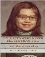 Four Eyes Were Never Better Than Two...and other observations - Book Cover