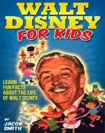 Walt Disney - A Kids Book With Fun Facts About The History & Life Story of Walt Disney (Walt Disney Books) - Book Cover