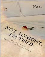 Not Tonight, I'm Tired - Book Cover