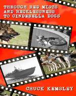 Through Red Mists and Recklessness to Cinderella Dogs - Book Cover