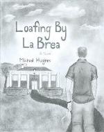 Loafing by La Brea - Book Cover