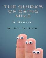The Quirks of Being Mike - Book Cover