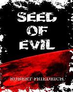 Seed of Evil: An Ancient Evil Rises (Saga of Evil) - Book Cover