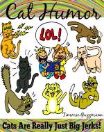 Humor Cats: Cats Are Just Really Big Jerks! (Just Really Big Jerks Series) - Book Cover
