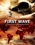 First Wave: A Post-Apocalypse Novel by JT Sawyer (First Wave Series Book 1) - Book Cover