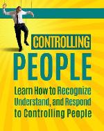 Controlling People: Learn How to Recognize, Understand, and Respond to Controlling People (Controlling People, Abusive Relationship, Controlling Men, Controlling ... Controlling Romance, Controlling Parents) - Book Cover