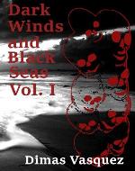 Dark Winds and Black Seas: Volume I - Book Cover